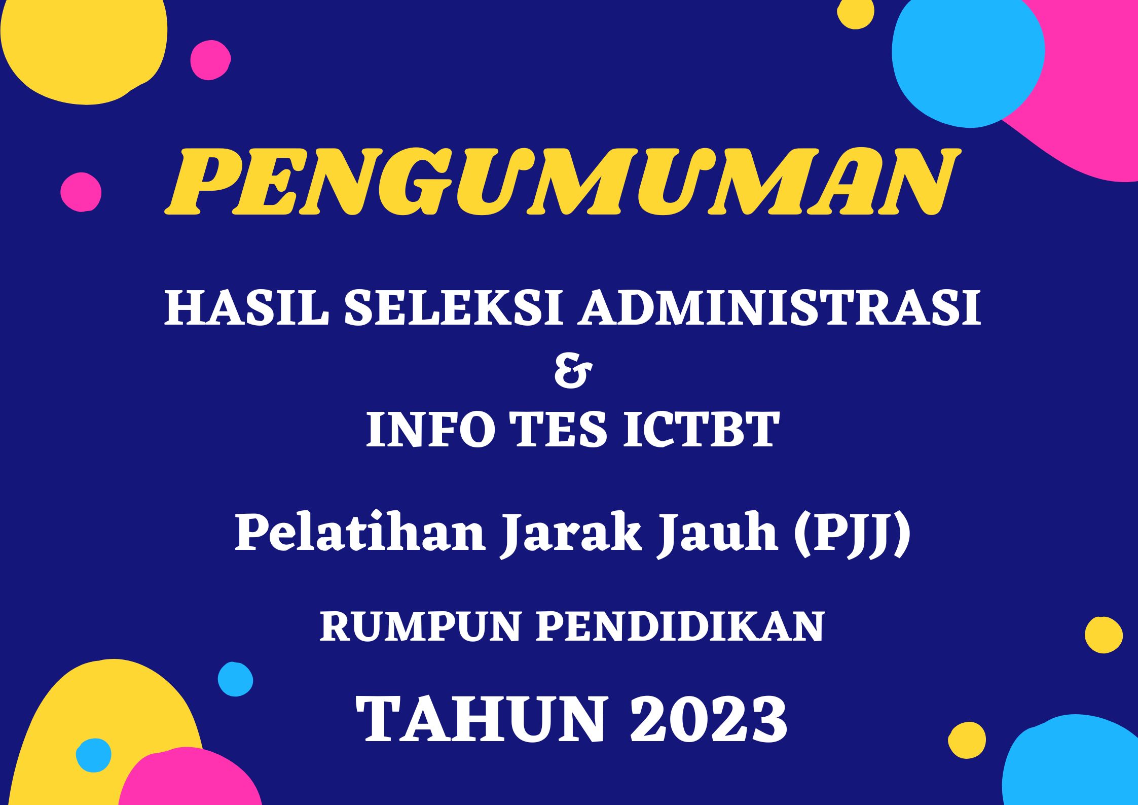 Hasil Seleksi Administrasi dan Info Test ICTBT (Seleksi Tahap 2)