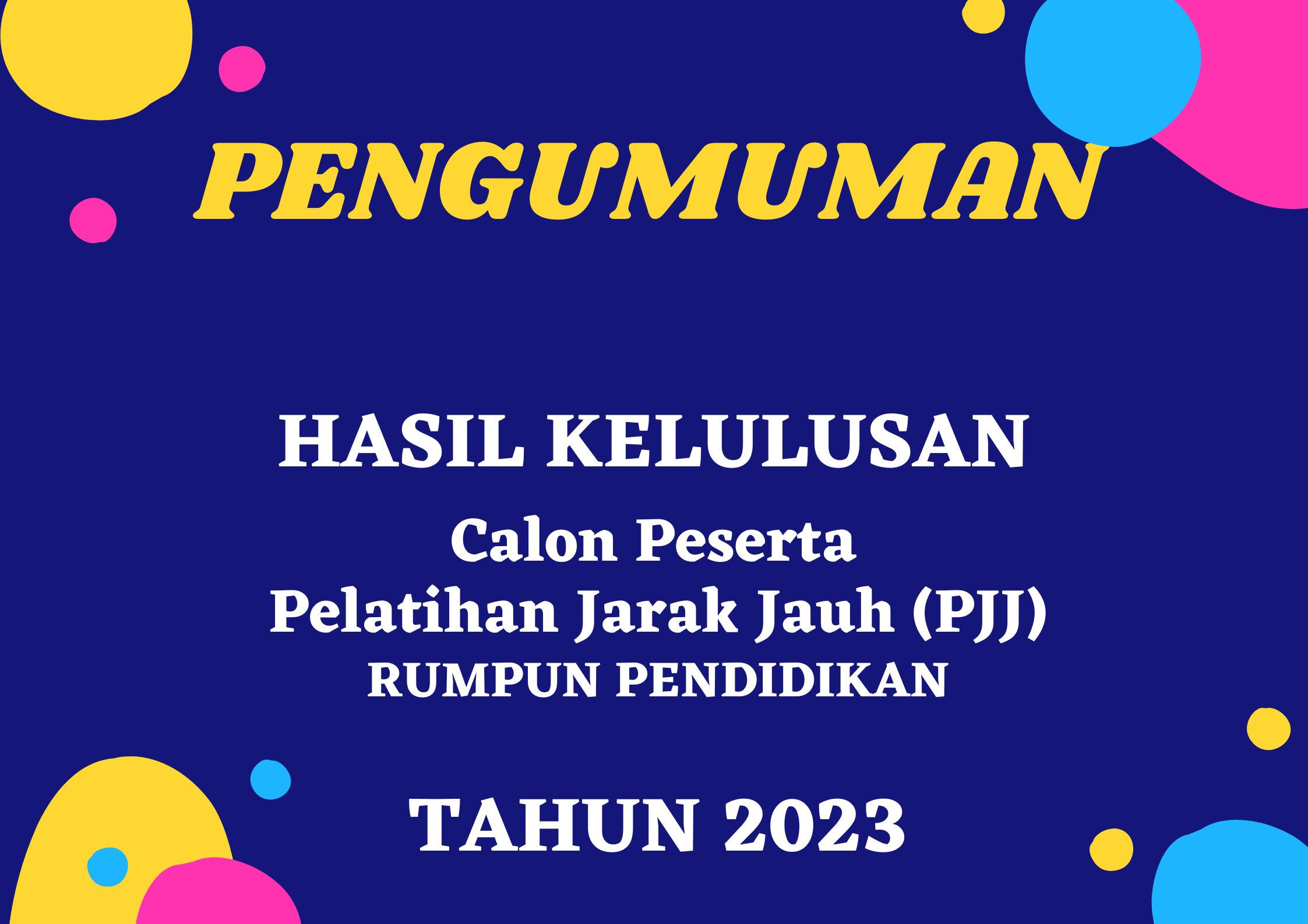 Hasil Kelulusan Calon Peserta Pelatihan Jarak Jauh (PJJ) Rumpun Pendidikan BDK Bandung Tahun 2023